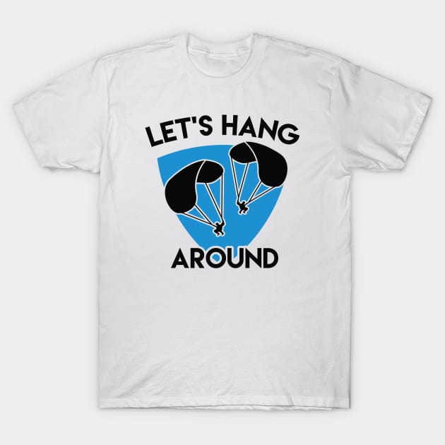 Let’s Hang Around T-Shirt by CreativeJourney